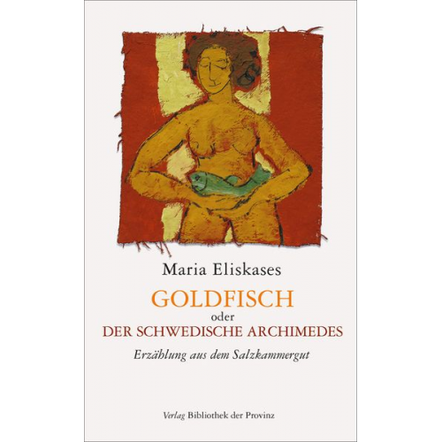 Maria Eliskases - Goldfisch oder der schwedische Archimedes