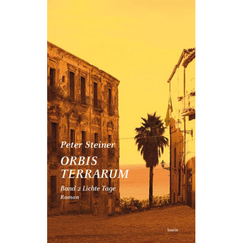 Peter Steiner - ORBIS TERRARUM Band 2 Lichte Tage