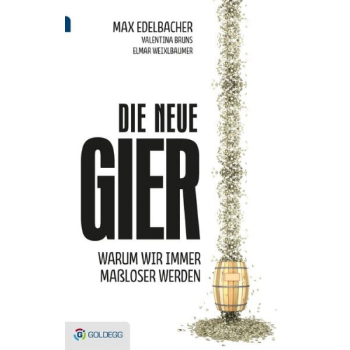 Max Edelbacher Valentina Bruns Elmar Weixlbaumer - Die neue Gier