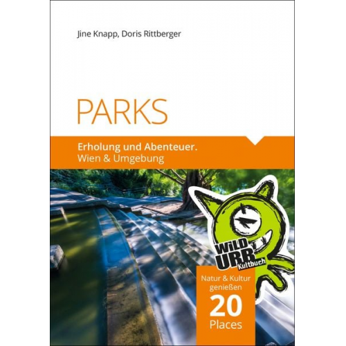 Doris Rittberger Jine Knapp - PARKS. Erholung und Abenteuer.