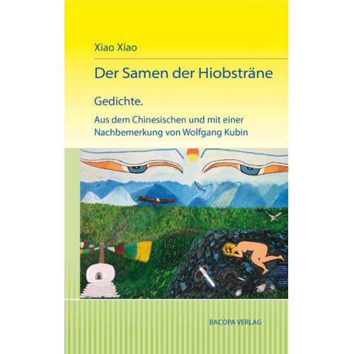 Xiao Xiao - Der Samen der Hiobsträne. Gedichte.