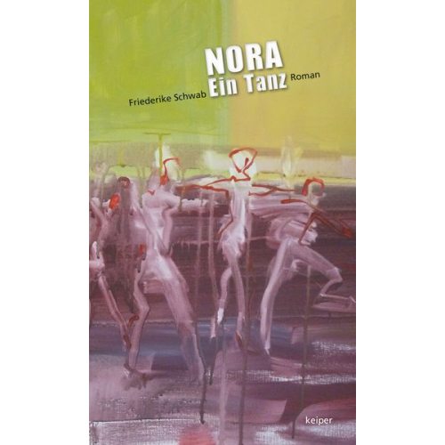 Friederike Schwab - Nora. Ein Tanz