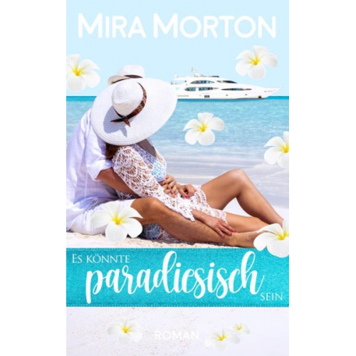 Mira Morton - Es könnte paradiesisch sein