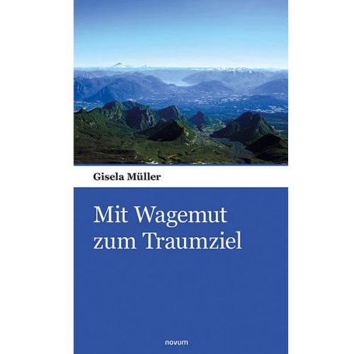 Gisela Müller - Mit Wagemut zum Traumziel