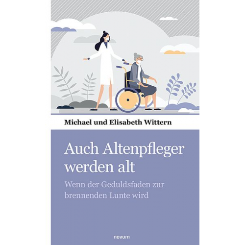 Michael und Elisabeth Wittern - Auch Altenpfleger werden alt