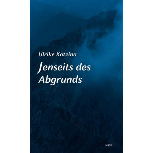 Ulrike Kotzina - Jenseits des Abgrunds