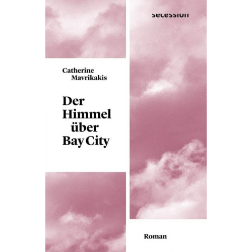 Catherine Mavrikakis - Der Himmel über Bay City