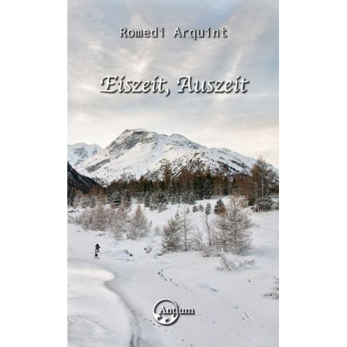 Romedi Arquint - Eiszeit, Auszeit