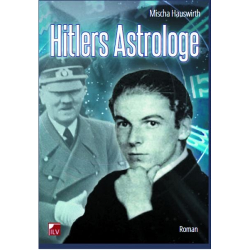 Mischa Hauswirth - Hitlers Astrologe