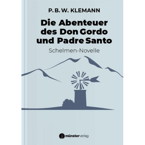 P.B.W. Klemann - Die Abenteuer des Don Gordo und Padre Santo