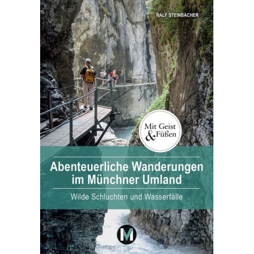 Ralf Steinbacher - Abenteuerliche Wanderungen im Münchner Umland