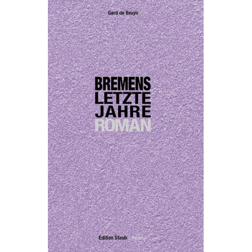 Gerd de Bruyn - Bremens letzte Jahre