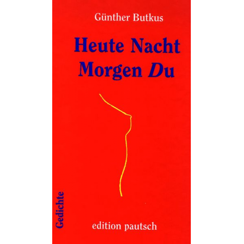 Günther Butkus - Heute Nacht Morgen Du