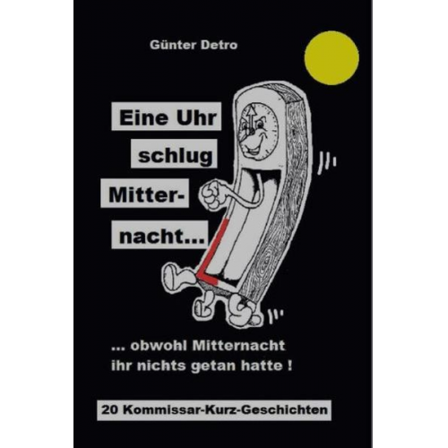 Günter Detro - Eine Uhr schlug Mitternacht ...