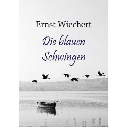 Ernst Wichert - Die blauen Schwingen