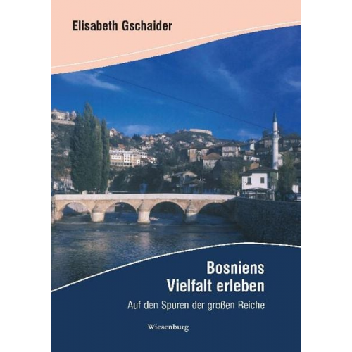 Elisabeth Gschaider - Bosniens Vielfalt erleben
