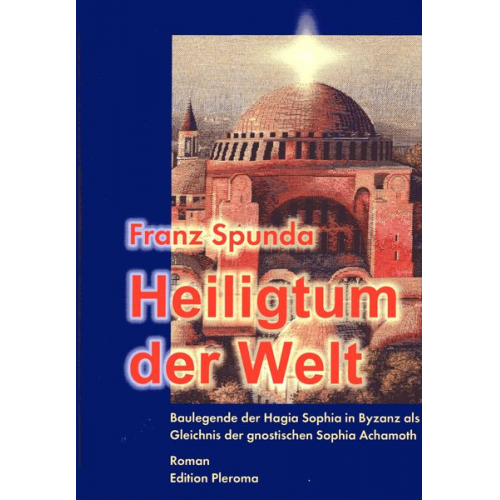 Franz Spunda - Heiligtum der Welt