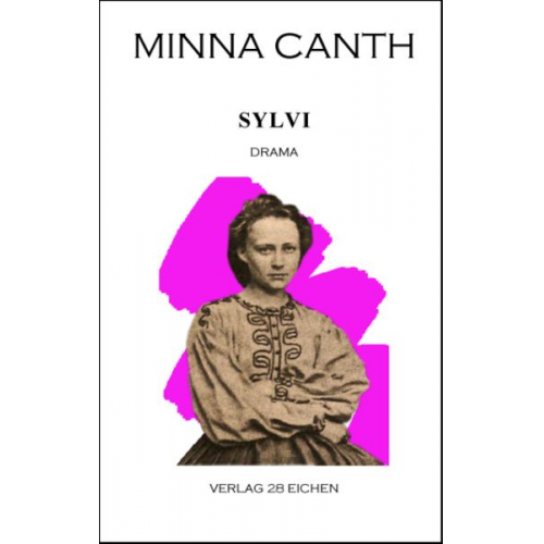 Minna Canth - Minna Canth: Ausgewählte Werke / Sylvi