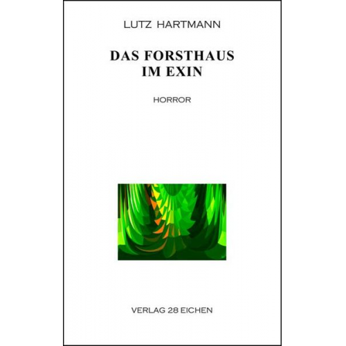 Lutz Hartmann - Das Forsthaus im Exin