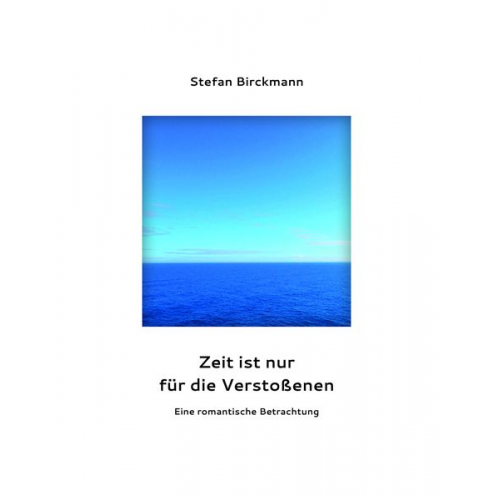 Stefan Birckmann - Zeit ist nur für die Verstoßenen