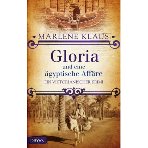 Marlene Klaus - Gloria und eine ägyptische Affäre / Lady Gloria Wingfield Bd. 2