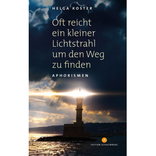 Helga Koster - Oft reicht ein kleiner Lichtstrahl um den Weg zu finden