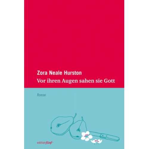 Zora Neale Hurston - Vor ihren Augen sahen sie Gott