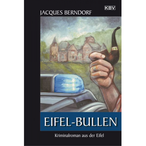 Jacques Berndorf - Eifel-Bullen / Eifel Krimis Bd. 22