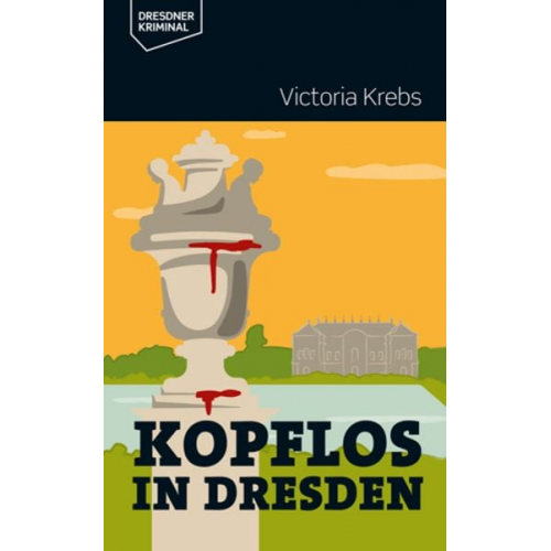 Victoria Krebs - Kopflos in Dresden