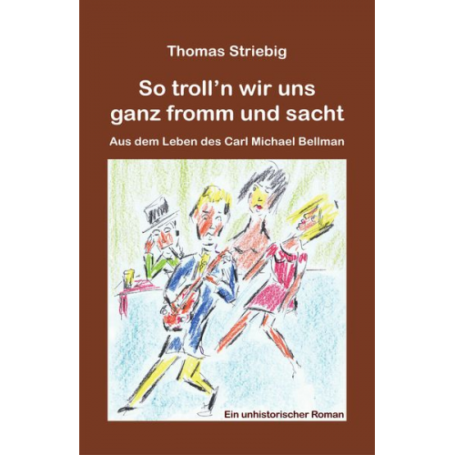 Thomas Striebig - So troll’n wir uns ganz fromm und sacht