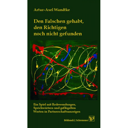 Artur-Axel Wandtke - Den Falschen gehabt, den Richtigen noch nicht gefunden