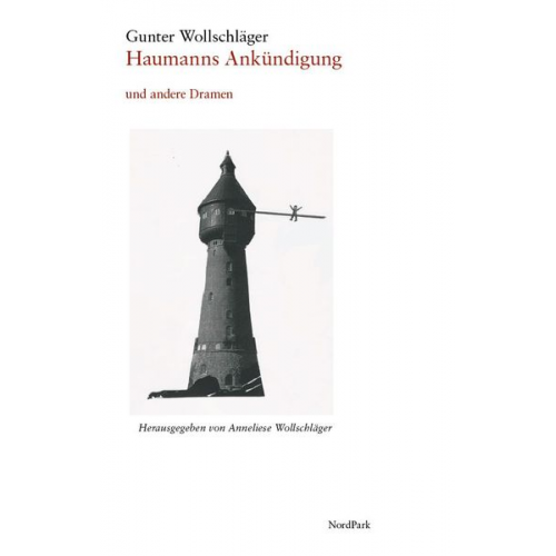 Gunter Wollschläger - Haumanns Ankündigung und andere Dramen