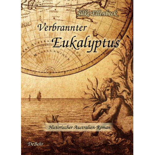 Silke Ellenbeck - Verbrannter Eukalyptus - Historischer Australien-Roman