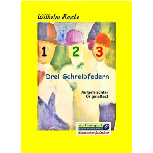 Wilhelm Raabe - Drei Schreibfedern