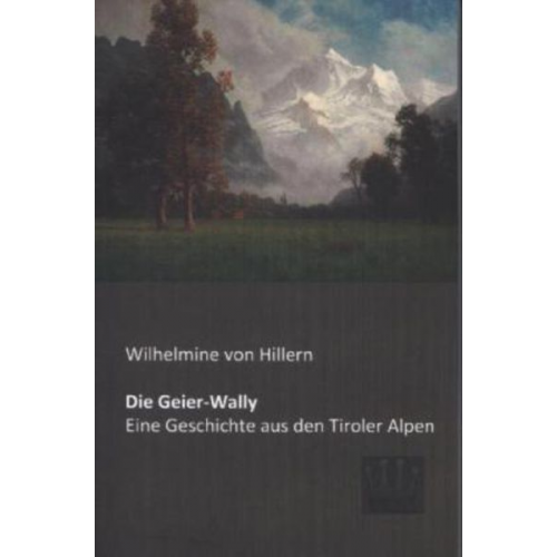 Wilhelmine Hillern - Die Geier-Wally