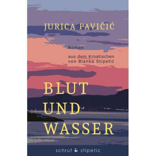 Jurica Pavicic - Blut und Wasser