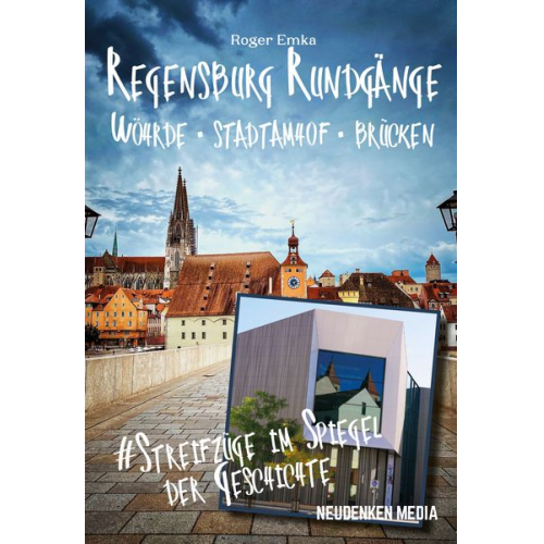 Roger Emka - Regensburg Rundgänge - Wöhrde - Stadtamhof - Brücken