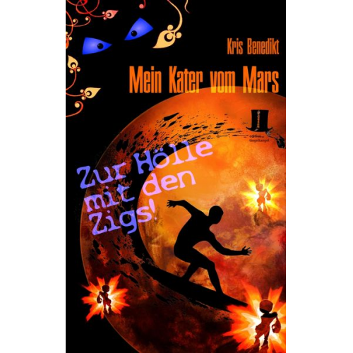 Kris Benedikt - Mein Kater vom Mars - Zur Hölle mit den Zigs!