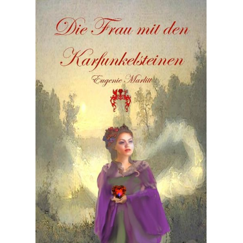 Eugenie Marlitt - Marlitt, E: Frau mit den Karfunkelsteinen