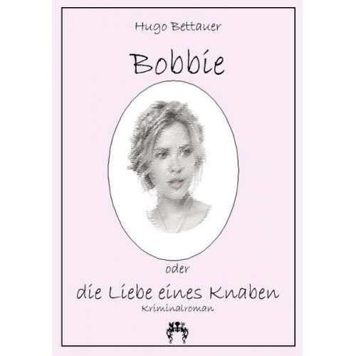 Hugo Bettauer - Bobbie oder die Liebe eines Knaben