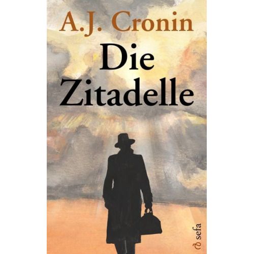 A.J. Cronin - Die Zitadelle