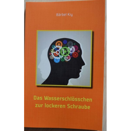 Bärbel Kiy - Das Wasserschlösschen zur lockeren Schraube