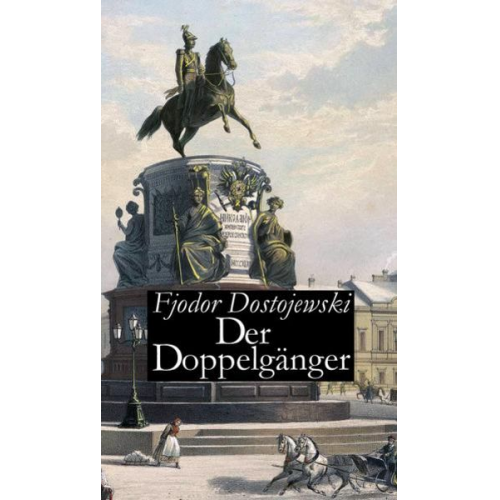 Fjodor M. Dostojewski - Der Doppelgänger