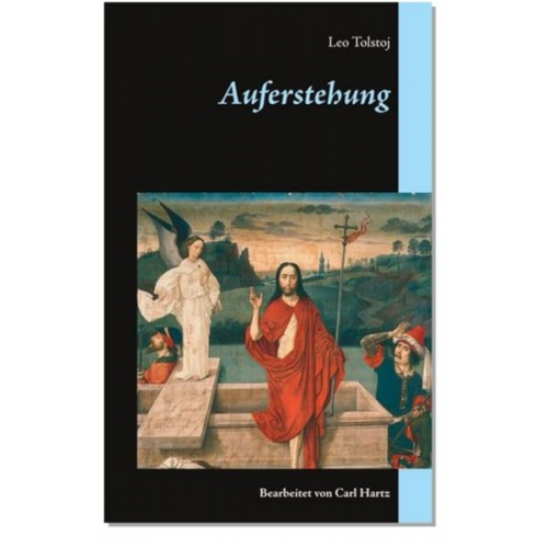 Leo Tolstoj Leo N. Tolstoi - Auferstehung. Ein Roman von 1899