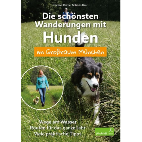 Michael Reimer - Die schönsten Wanderungen mit Hunden im Großraum München