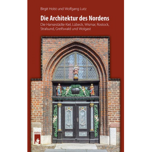 Wolfgang Lutz Birgit Holst - Die Architektur des Nordens