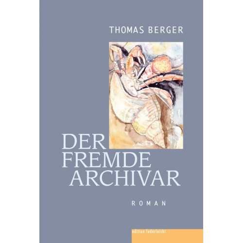 Thomas Berger - Der fremde Archivar