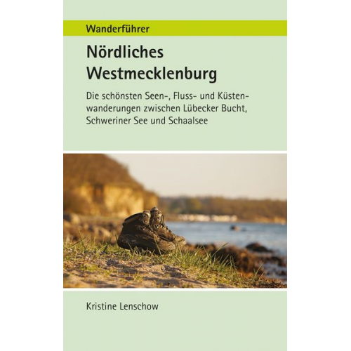 Kristine Lenschow - Wanderführer Nördliches Westmecklenburg