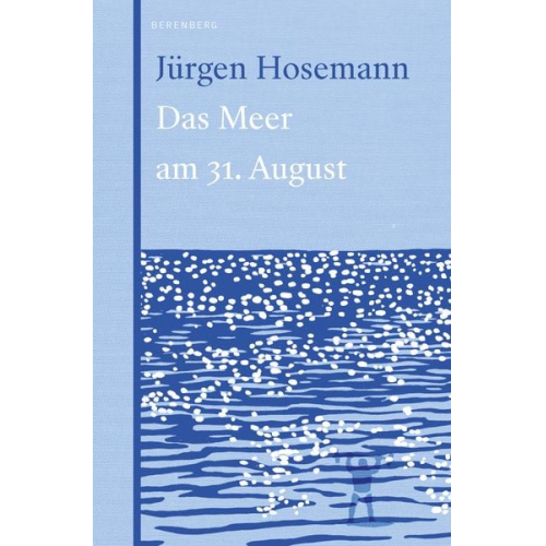 Jürgen Hosemann - Das Meer am 31. August