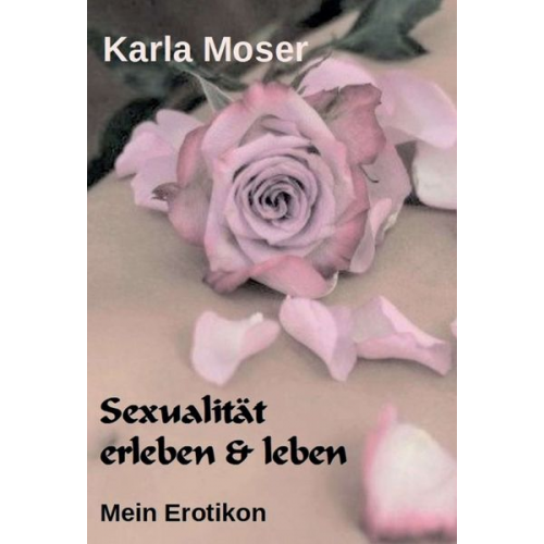 Karla Moser - Sexualität erleben & leben